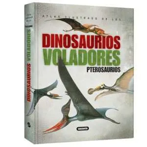 Atlas Ilustrado de los Dinosaurios Voladores Pterosaurios