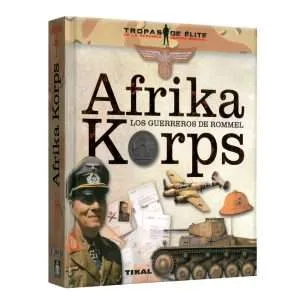 Afrika Korps, Los Guerreros de Rommel