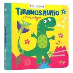 Mira y Descubre - Tiranosaurio y sus Amigos