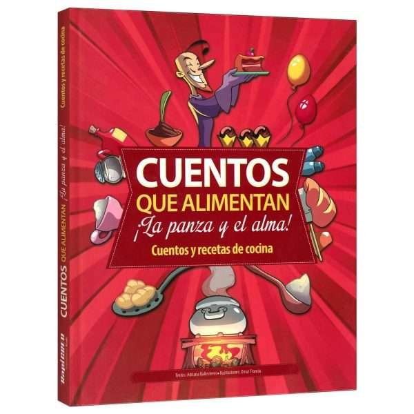 Cuentos que Alimentan Cuentos y Recetas de Cocina