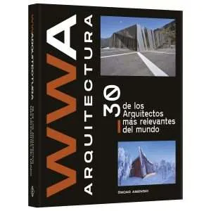 WWA Arquitectura, 30 De Los Arquitectos Más Relevantes del Mundo