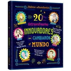 20 Extraordinarios Innovadores que Cambiaron el Mundo