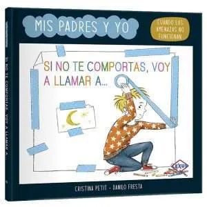 Libro Si no te comportas voy a llamar a...